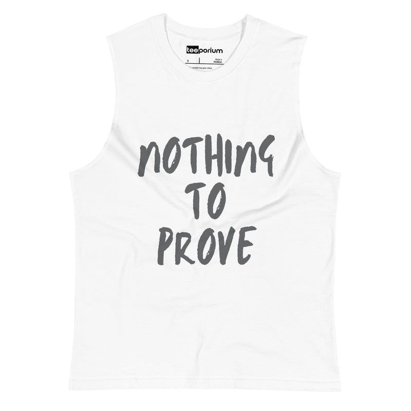 Nothing To Prove II Muscle Tank