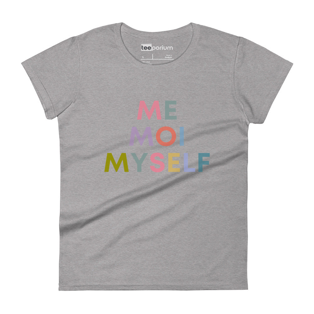 Me Moi Myself Womens Tee