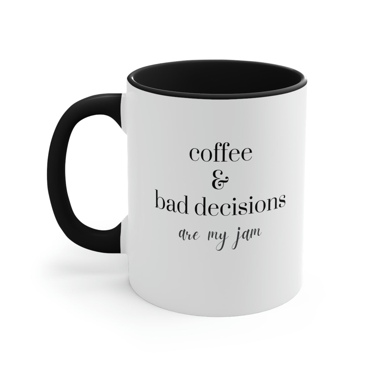 Coffee and Bad Decisions Mug