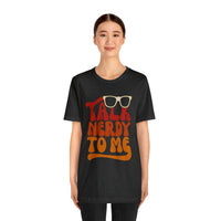 Talk Nerdy To Me ll Mens Tee