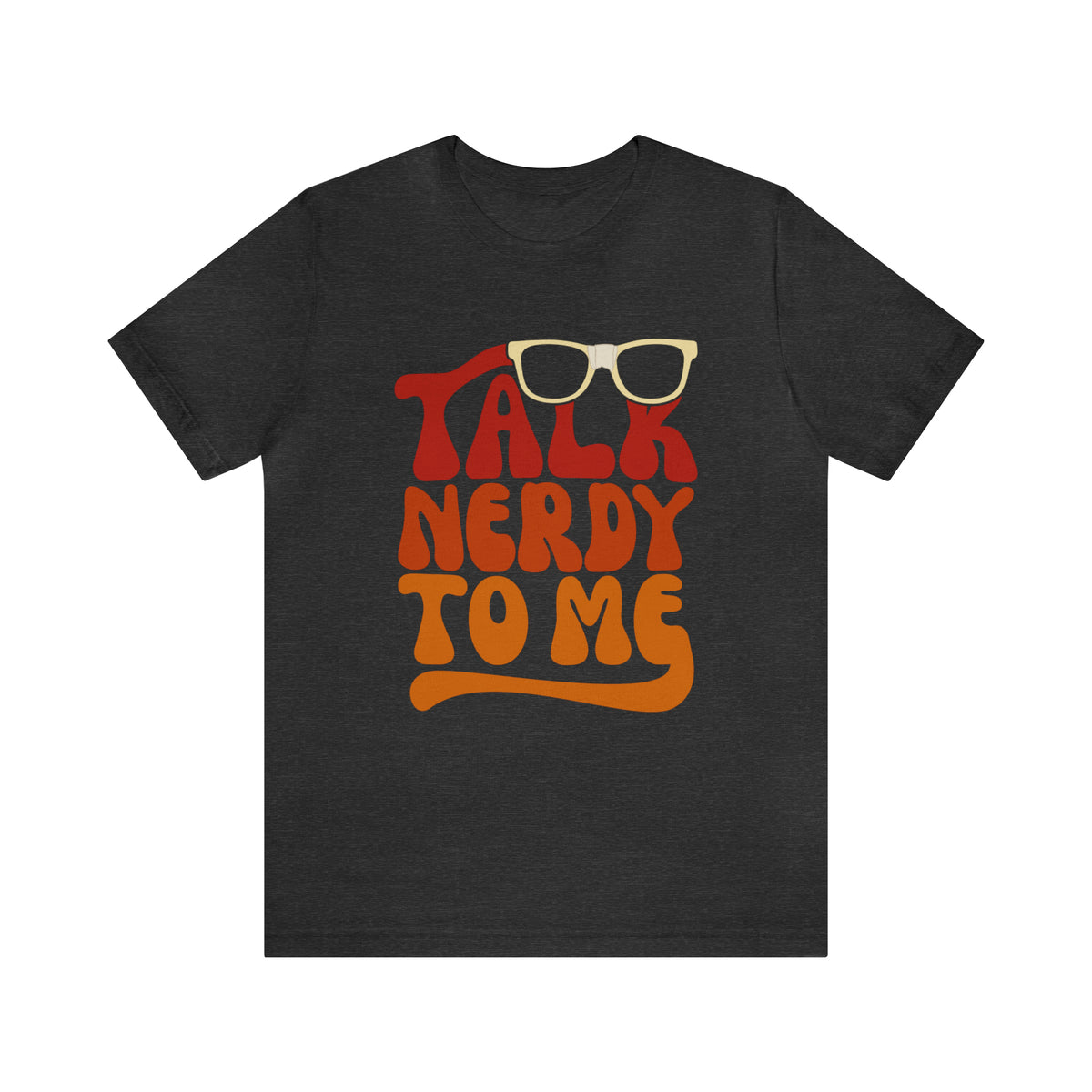 Talk Nerdy To Me ll Mens Tee