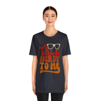 Talk Nerdy To Me ll Mens Tee