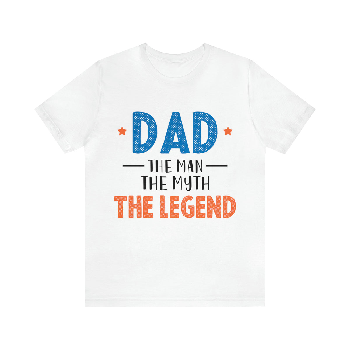 Dad Man Myth Legend Mens Tee
