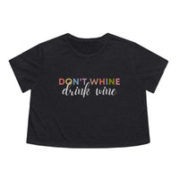 Don't Whine Womens Crop Tee