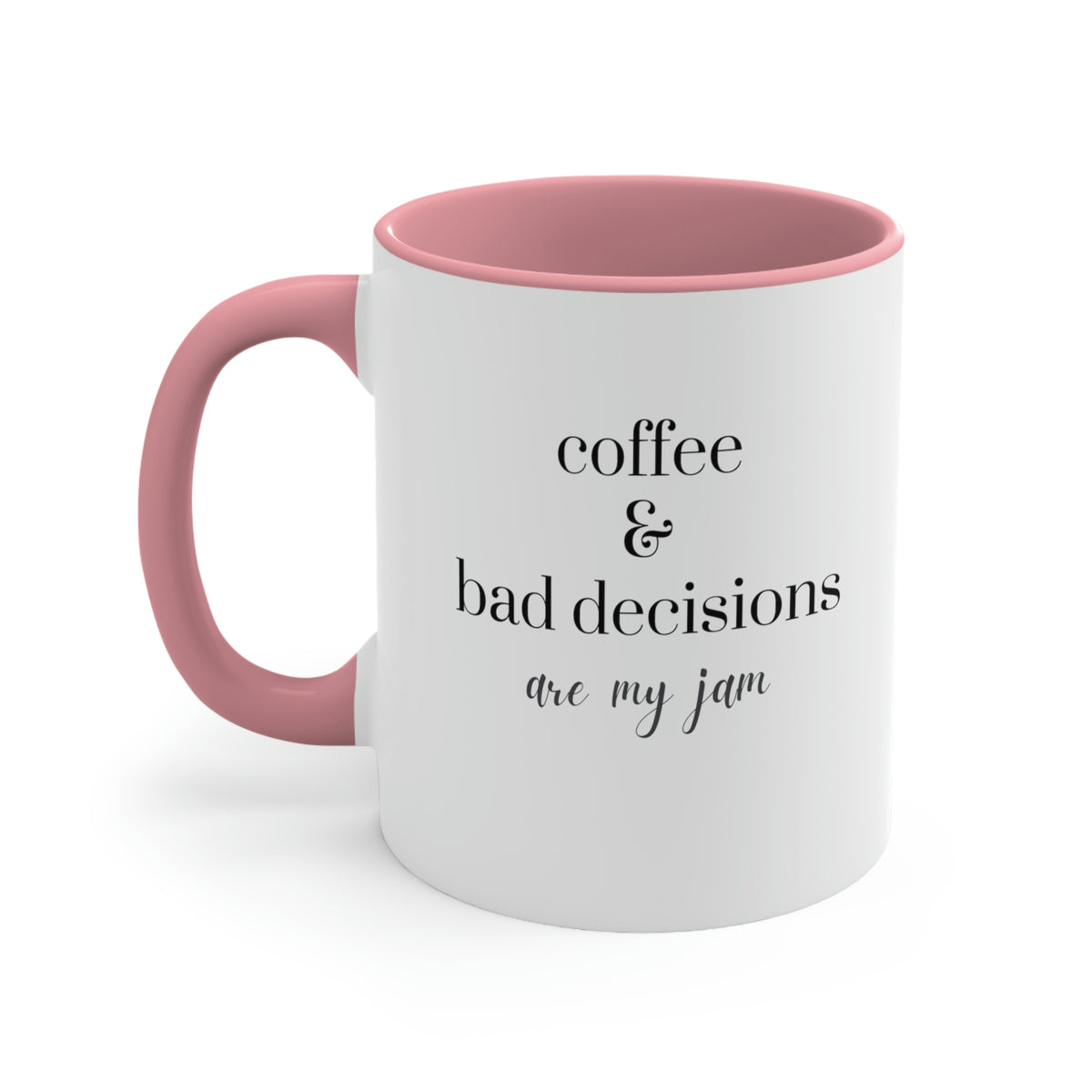 Coffee and Bad Decisions Mug