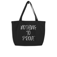 Nothing To Prove I Eco Tote