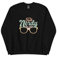 Talk Nerdy To Me l Sweatshirt