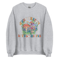 Stay Trippy Little Hippie Sweatshirt