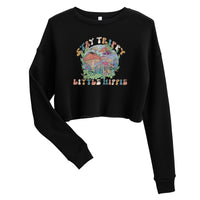 Stay Trippy Little Hippie Crop Sweatshirt