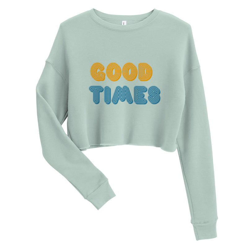 Good Times Crop Sweatshirt