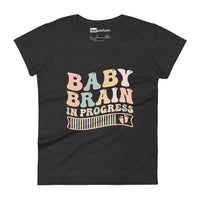 Baby Brain In Progress II Womens Tee