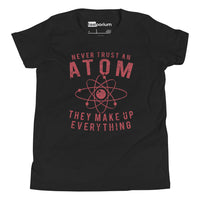 Never Trust An Atom Kids Tee